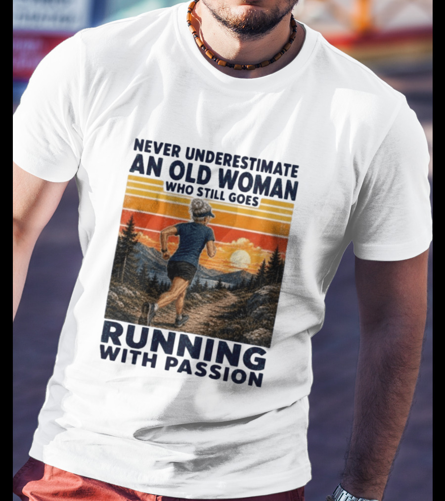 Never Underestimate An Old Woman Who Still Goes Running With Passion Sunset Scenery T-Shirt