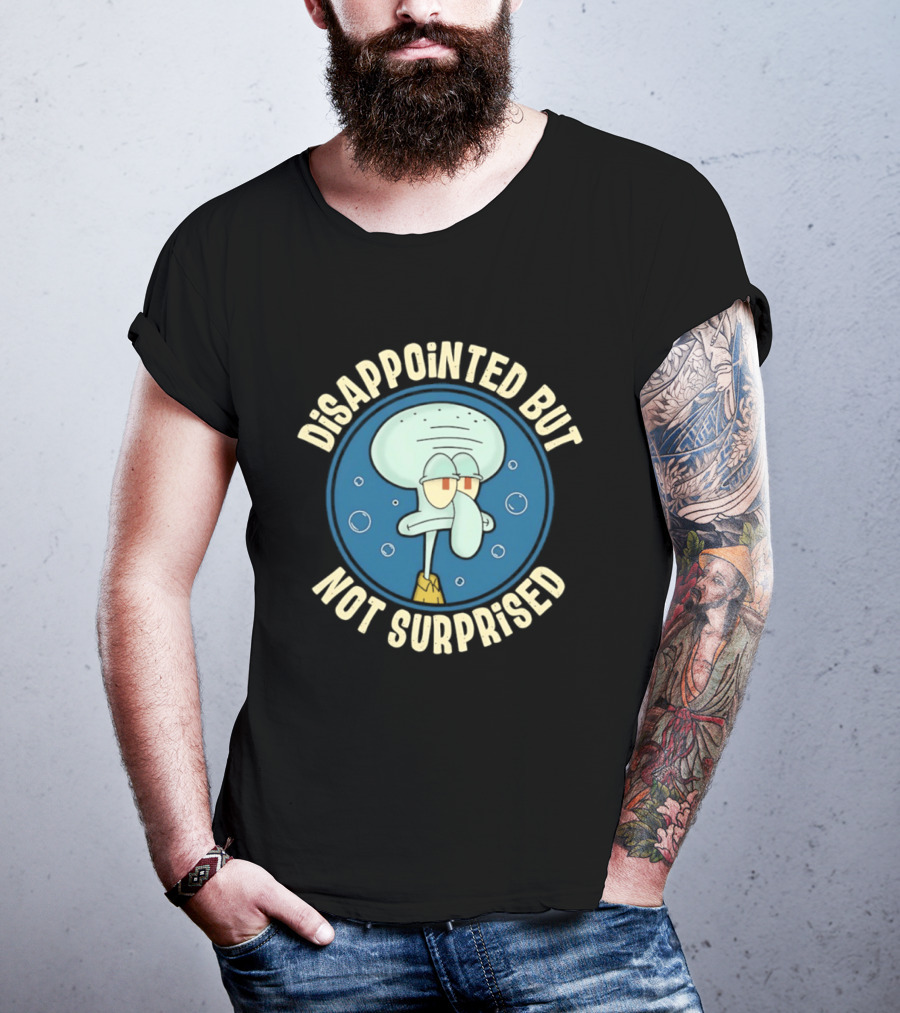 Disappointed But Not Surprised Squidward Bubbles T-Shirt