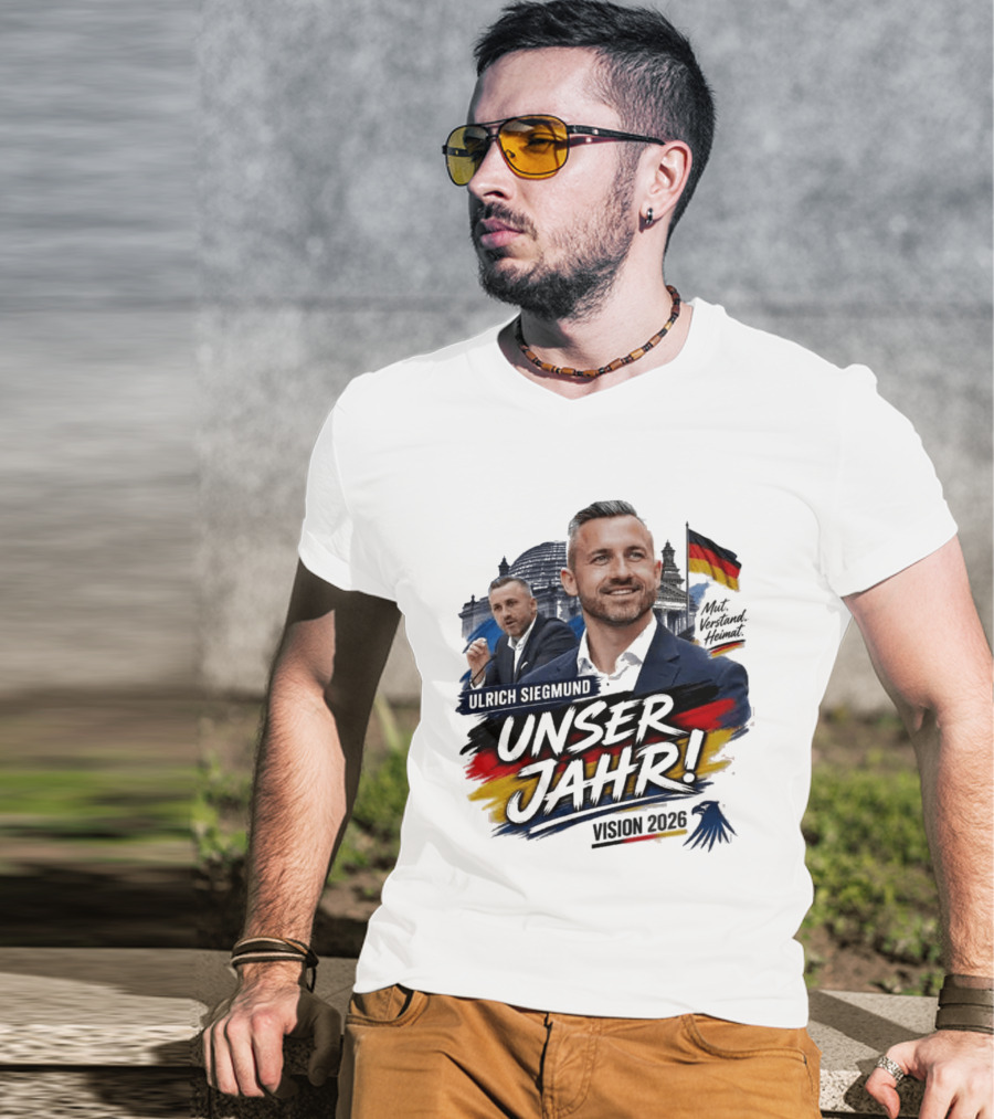 Ulrich Siegmund Unser Jahr Mut Verstand Heimat Vision 2026 T-Shirt