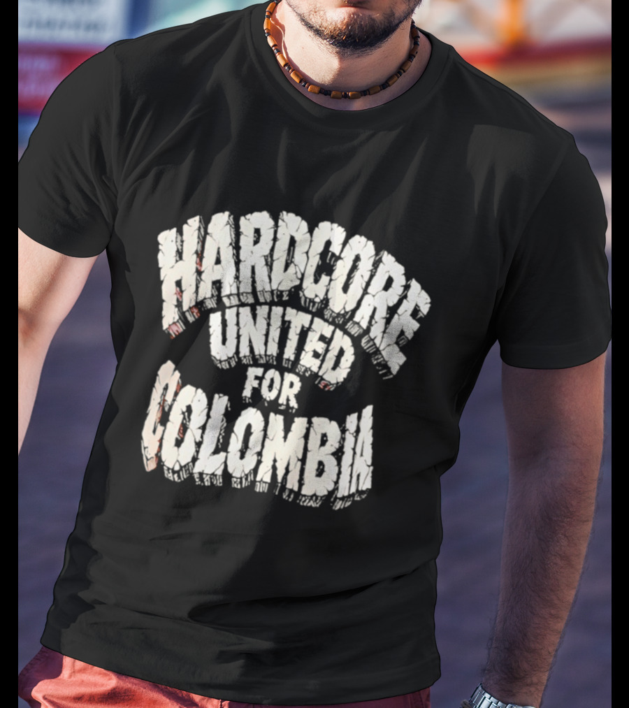Hardcore United For Colombia T-Shirt