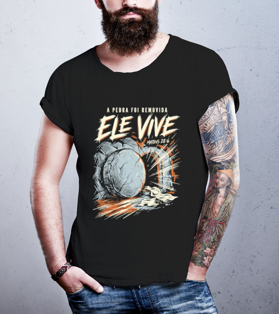 A Pedra Foi Removida Ele Vive Mateus 28 6 Christian Resurrection Message T-Shirt