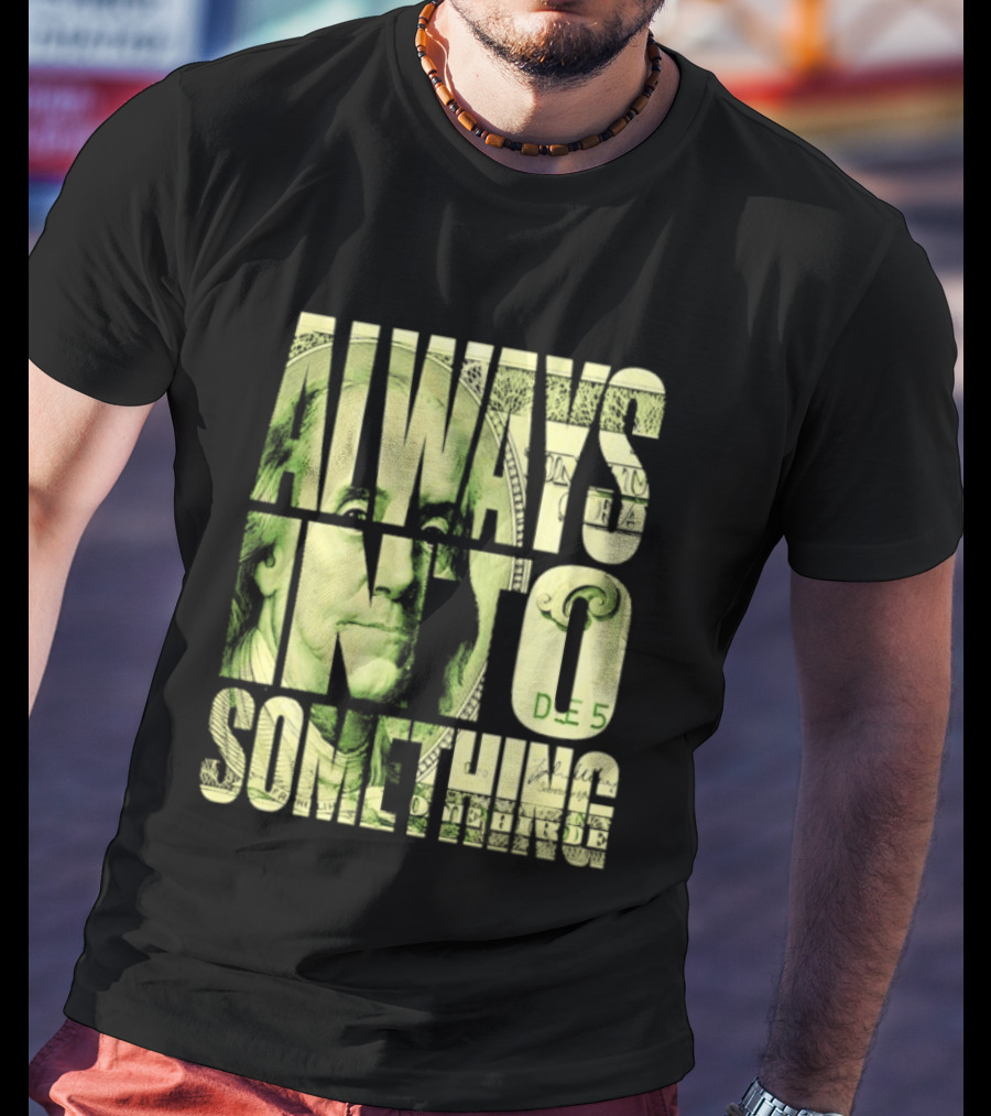 Benjamin Franklin Always Into Something Money T-Shirt