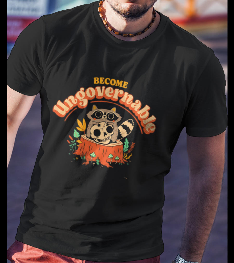 Become Ungovernable Raccoon With Skull Stump Forest Scene T-Shirt