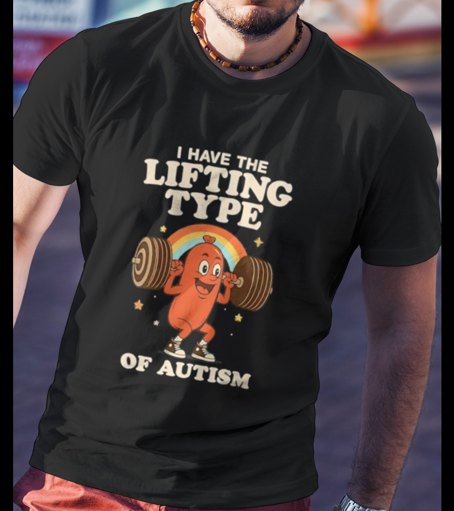 I Have The Lifting Type Of Autism Weightlifting Rainbow Cartoon Barbell Stars T-Shirt