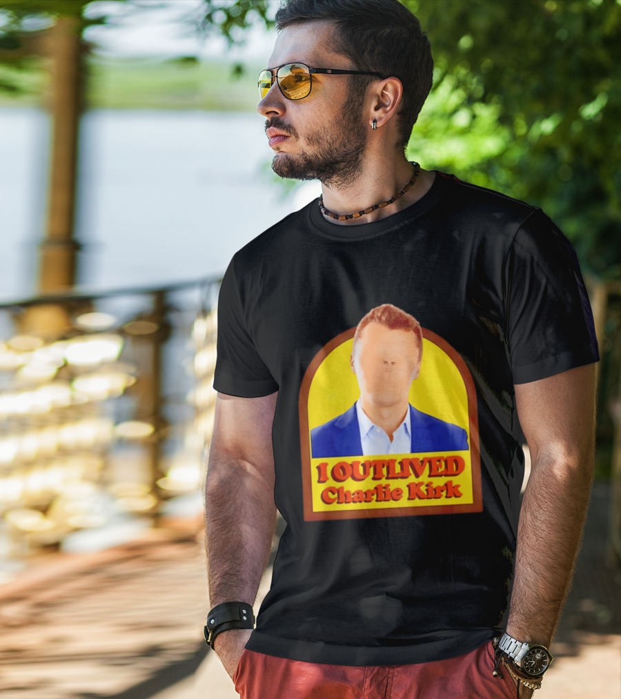 I Outlived Charlie Kirk Meme T-Shirt