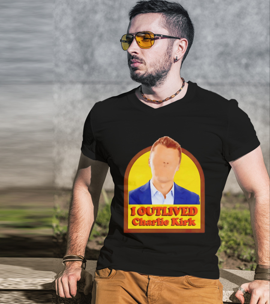 I Outlived Charlie Kirk Meme T-Shirt