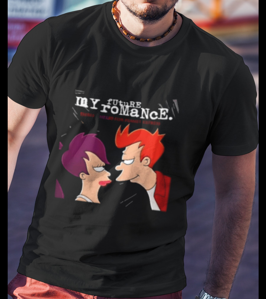 Future My Romance Three Cheers For Planet Express Futurama Leela Fry T-Shirt