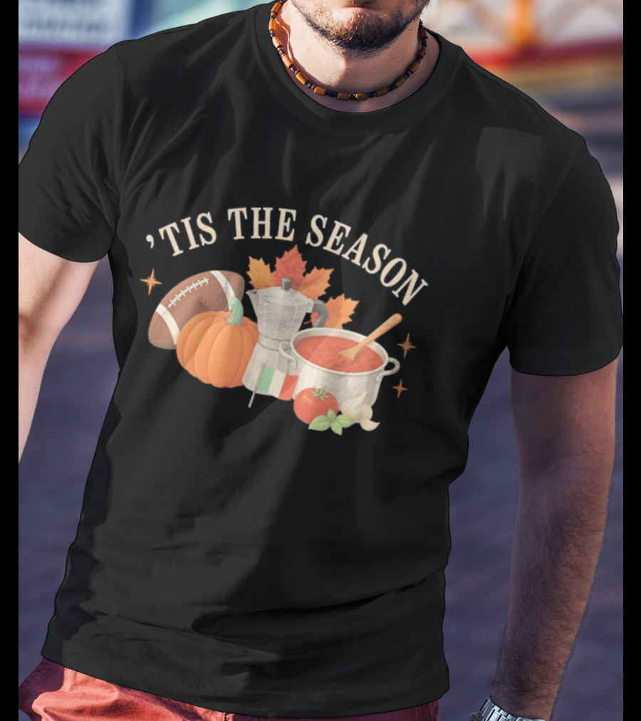 Tis The Season Football Pumpkin Coffee Tomato Sauce Italian Flag Cooker T-Shirt