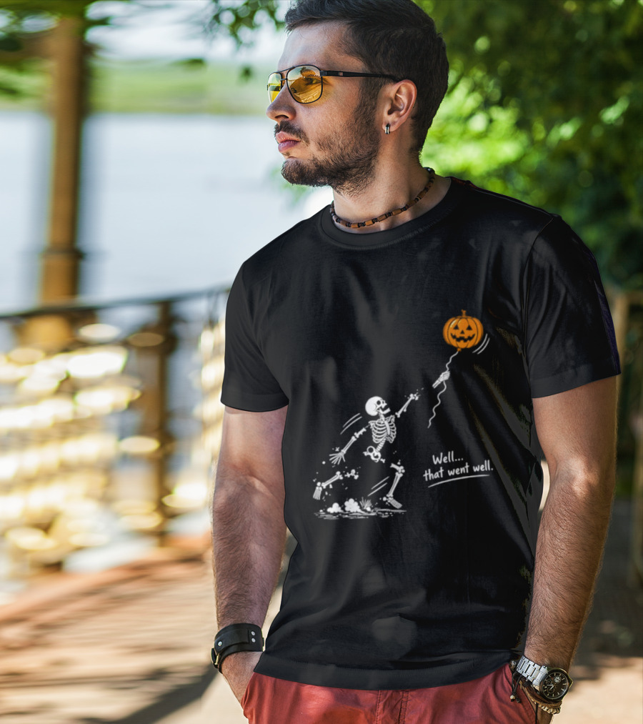 Skeleton And Pumpkin Balloon Well That Went Well Halloween T-Shirt