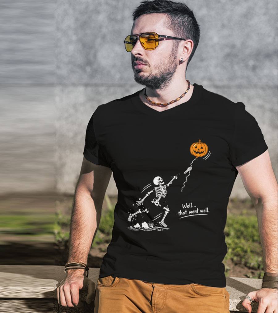 Skeleton And Pumpkin Balloon Well That Went Well Halloween T-Shirt