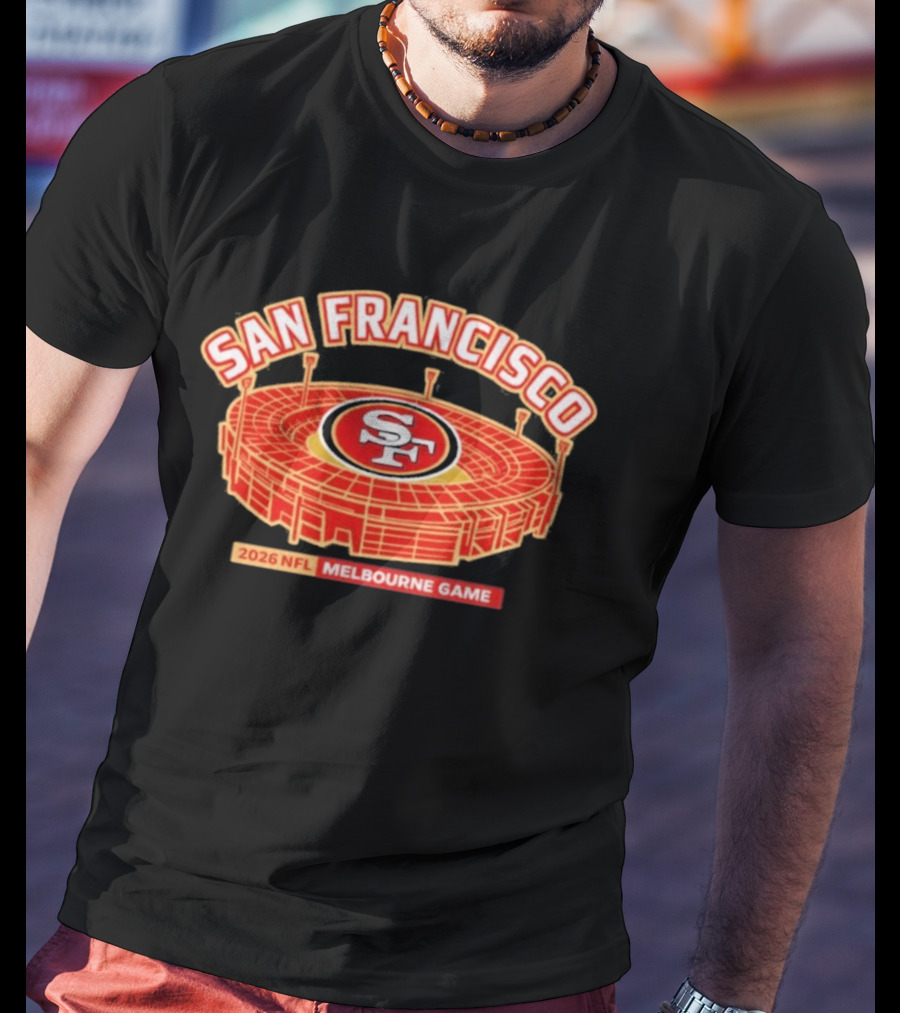 San Francisco 49ers 2026 NFL Melbourne Game Stadium T-Shirt