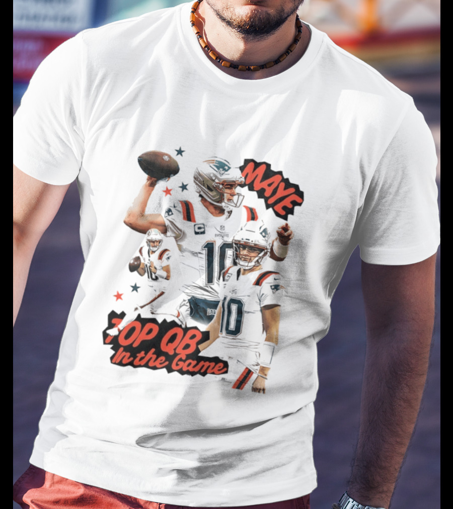 Drake Maye Top QB In The Game New England Patriots T-Shirt