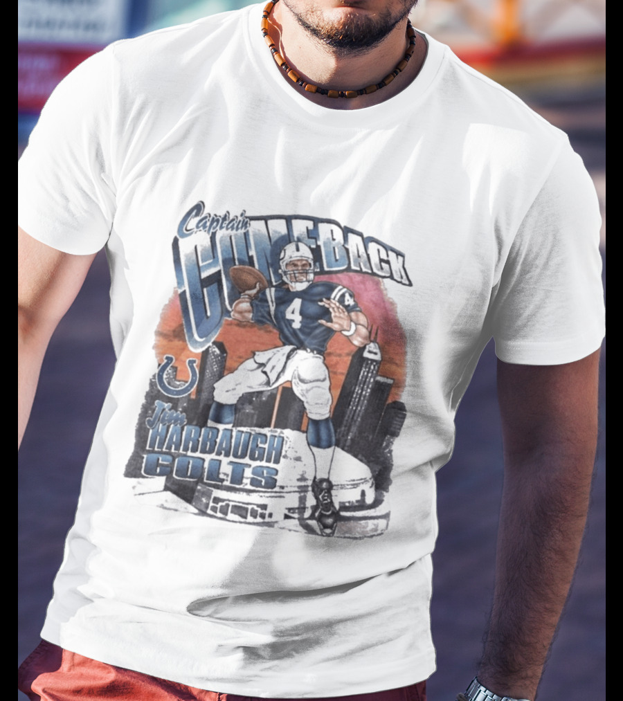 Captain Comeback Jim Harbaugh Colts Quarterback Indianapolis Football T-Shirt