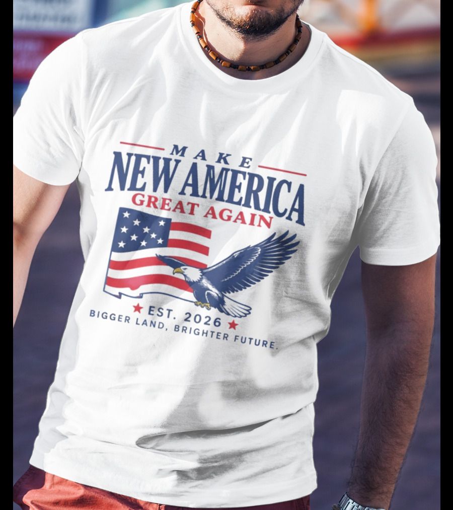 Make New America Great Again 2026 Eagle With Flag Bigger Land Brighter Future T-Shirt