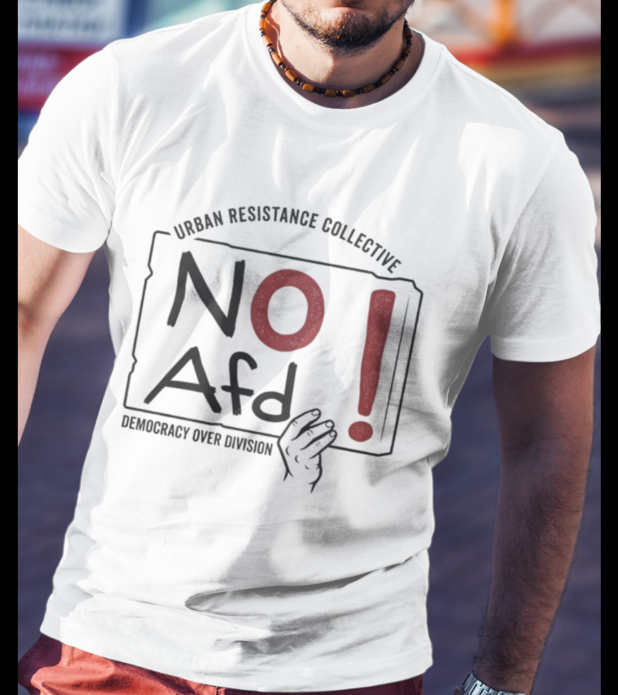 Urban Resistance Collective No AfD Democracy Over Division T-Shirt