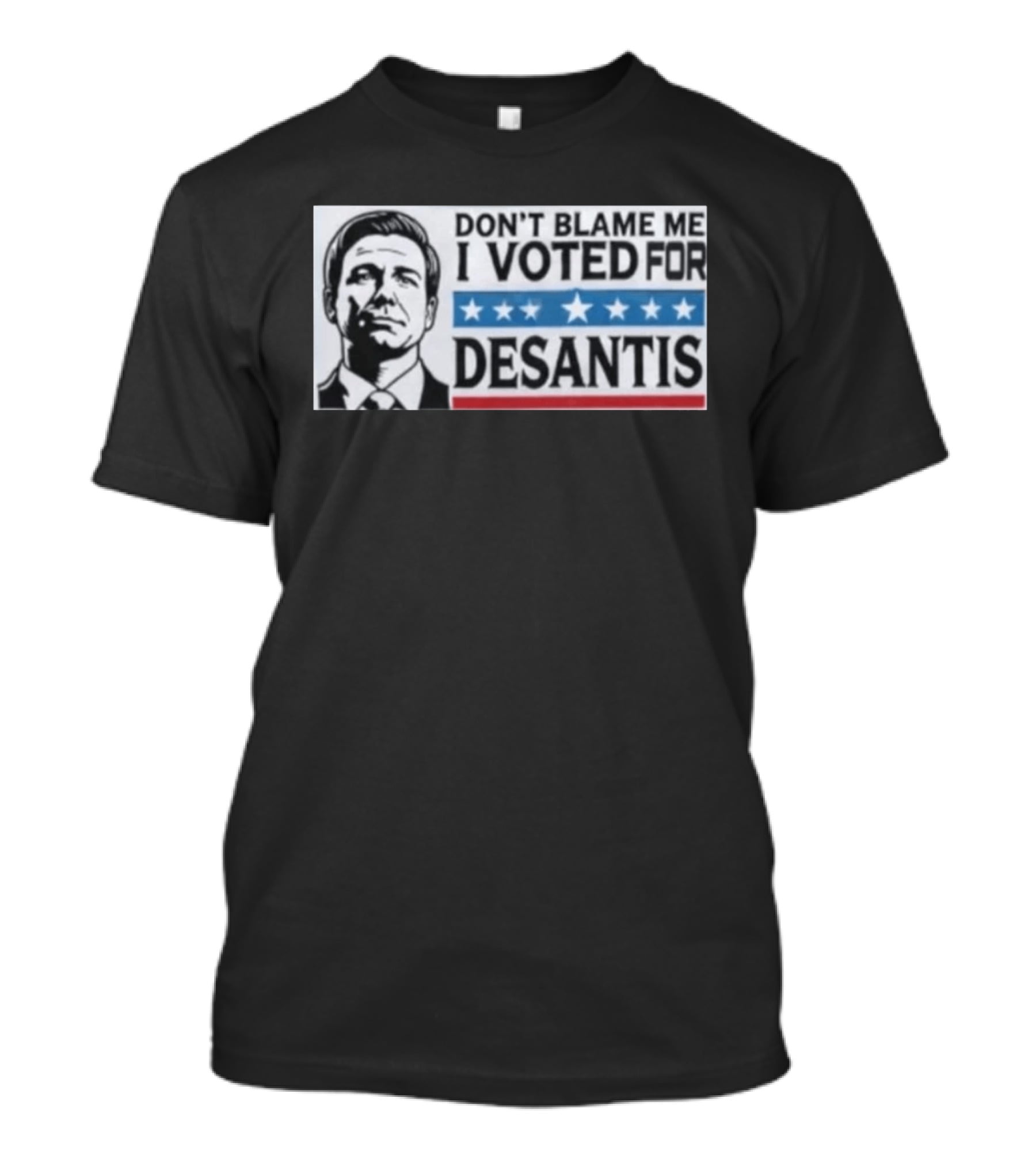 Don't Blame Me I Voted For Desantis Stars And Stripes T-Shirt