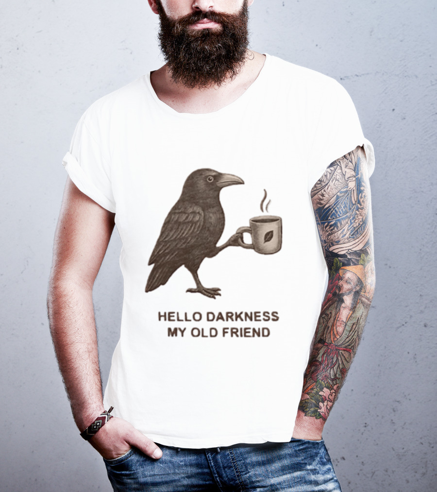 Hello Darkness My Old Friend Raven Coffee Cup T-Shirt