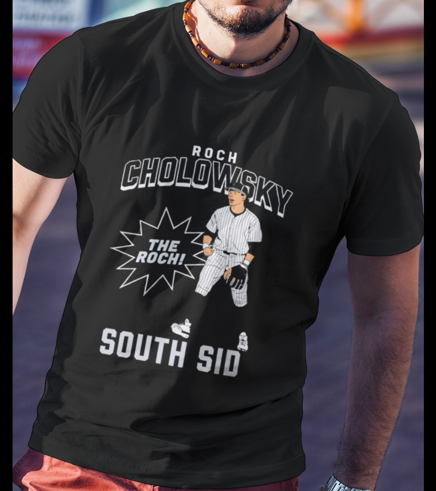Roch Cholowsky The Roch South Side Chicago White Sox T-Shirt