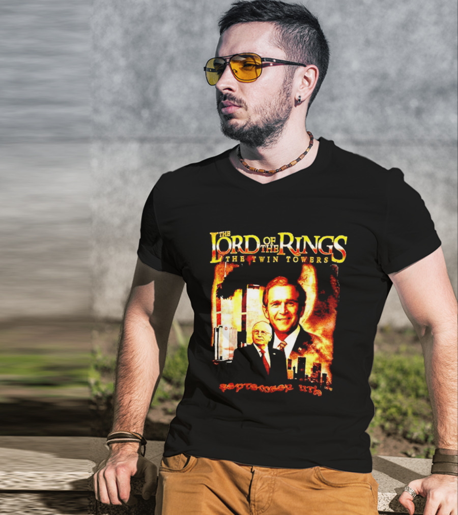 The Lord Of The Rings The Twin Towers Bush Cheney 911 T-Shirt