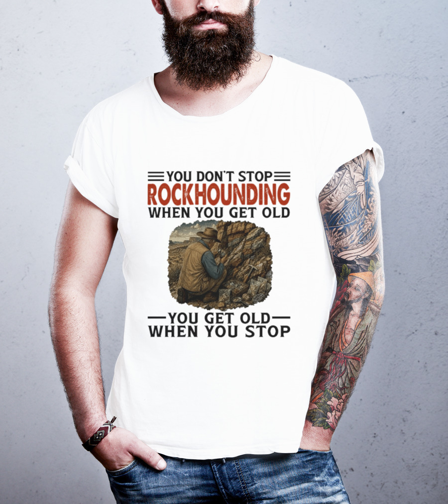 You Don't Stop Rockhounding When You Get Old Vintage Miner Landscape T-Shirt