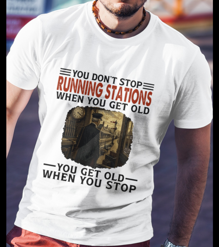 You Don't Stop Running Stations Railroad When You Get Old Train Conductor Vintage Scene T-Shirt