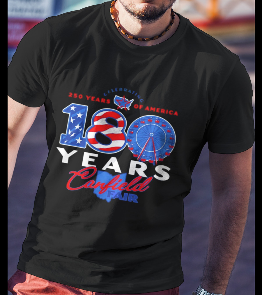 Celebrating Canfield Fair 180 Years And 250 Years Of America T-Shirt