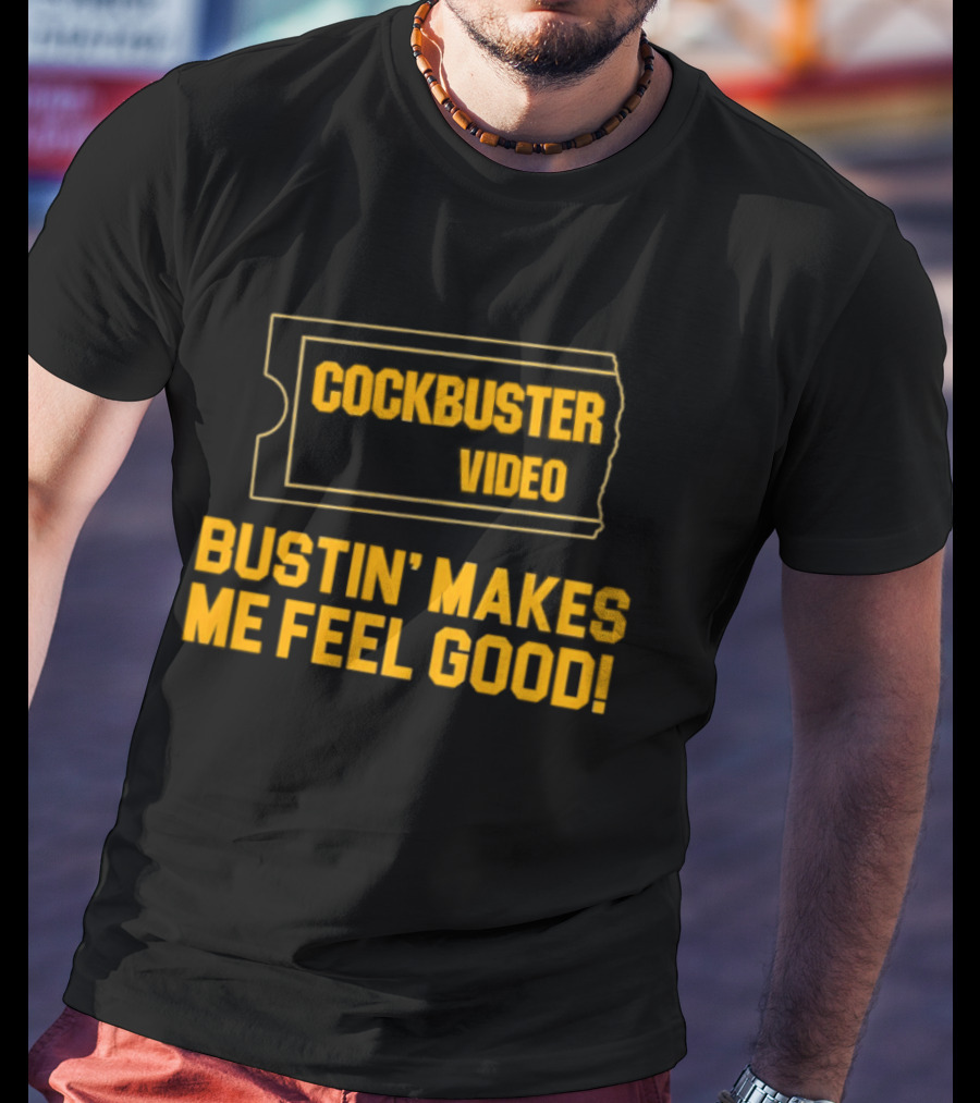 Cockbuster Video Bustin' Makes Me Feel Good Vintage Ticket T-Shirt
