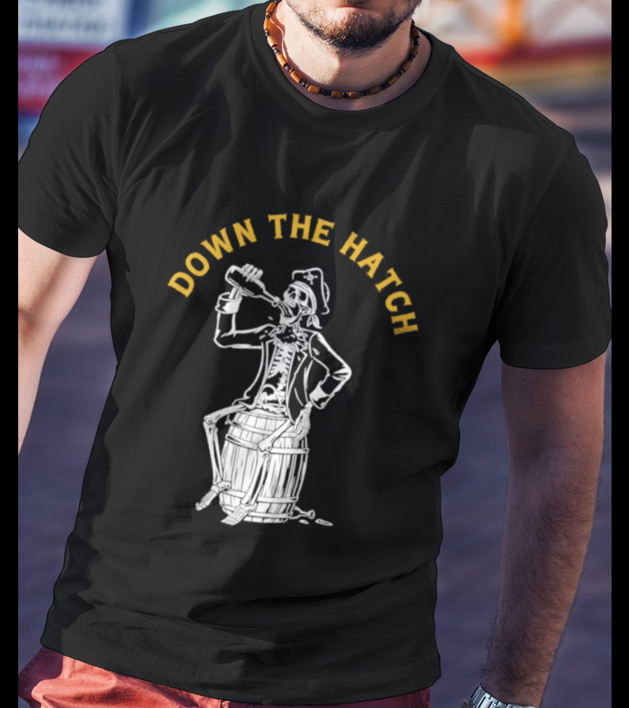 Down The Hatch Skeleton Pirate Drinking T-Shirt
