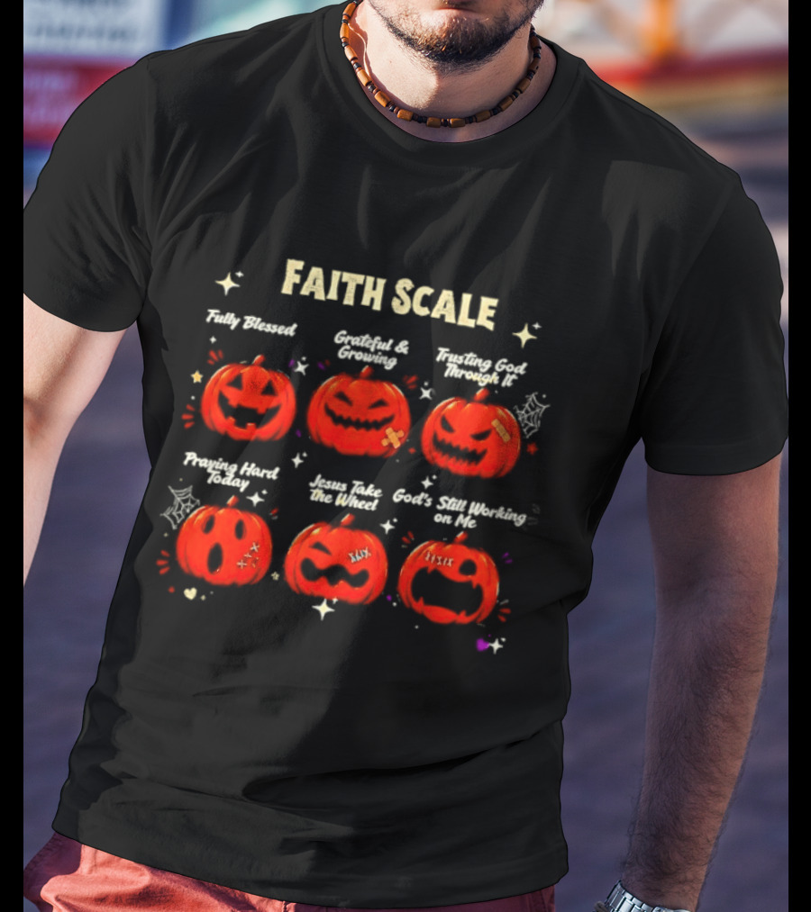 Faith Scale Fully Blessed Grateful Growing Trusting God Praying Hard Jesus Take The Wheel Halloween Pumpkins T-Shirt