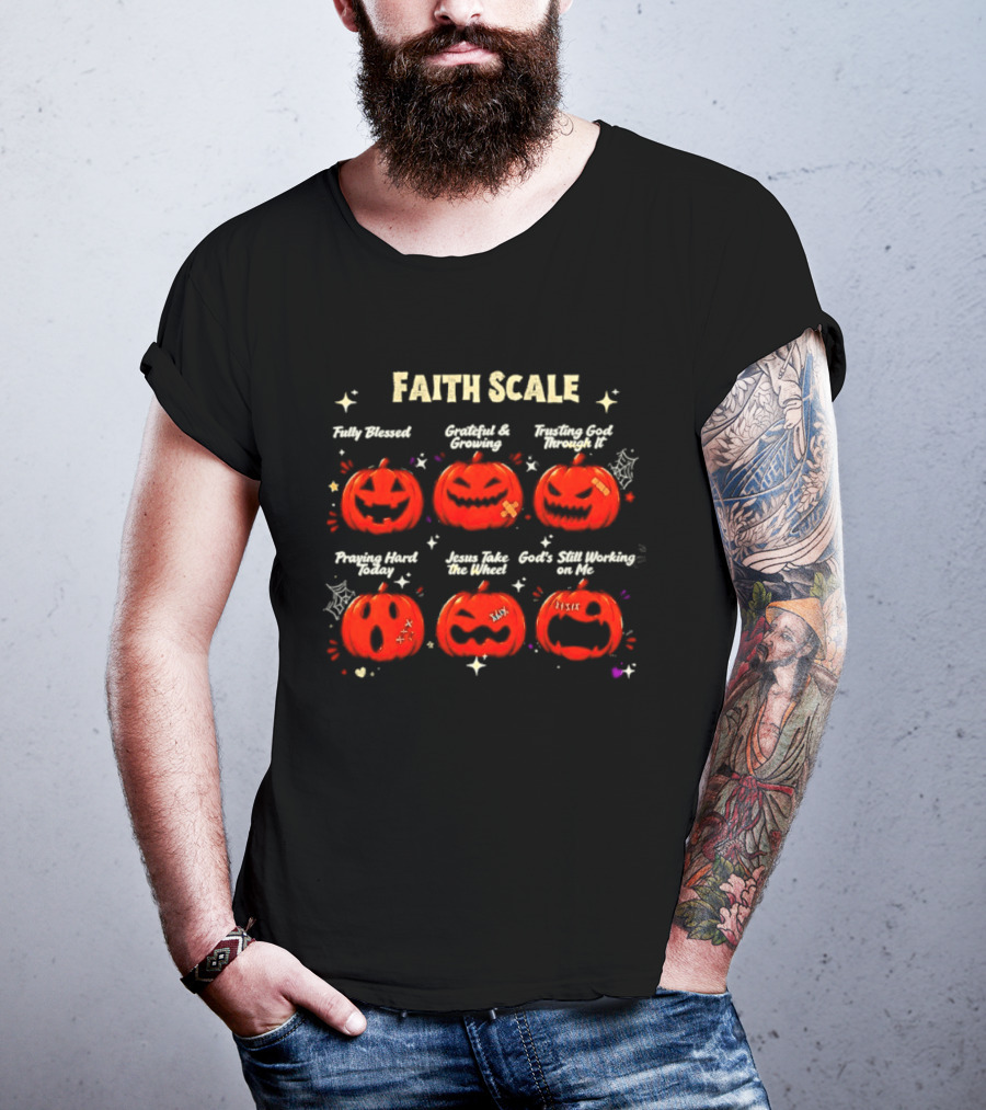 Faith Scale Fully Blessed Grateful Growing Trusting God Praying Hard Jesus Take The Wheel Halloween Pumpkins T-Shirt