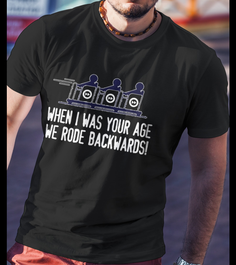 When I Was Your Age We Rode Backwards Retro Roller Nostalgia T-Shirt