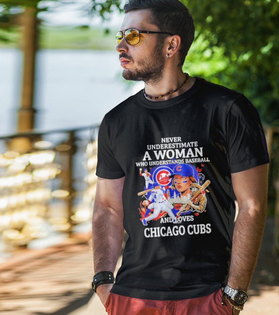 Never Underestimate A Woman Who Understands Baseball And Loves Chicago Cubs T-Shirt