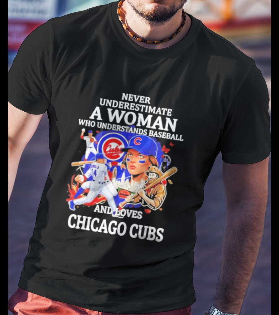 Never Underestimate A Woman Who Understands Baseball And Loves Chicago Cubs T-Shirt