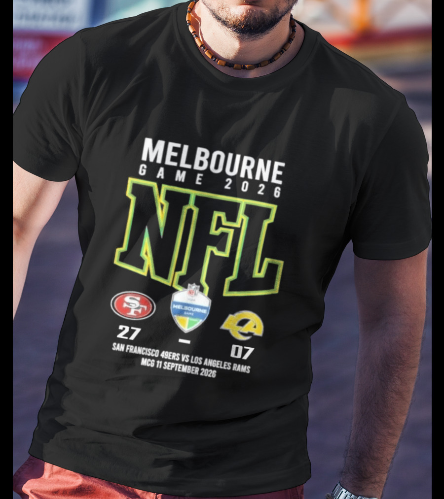 NFL Melbourne Game 2026 San Francisco 49ers Victory Over LA Rams 27 07 Score T-Shirt