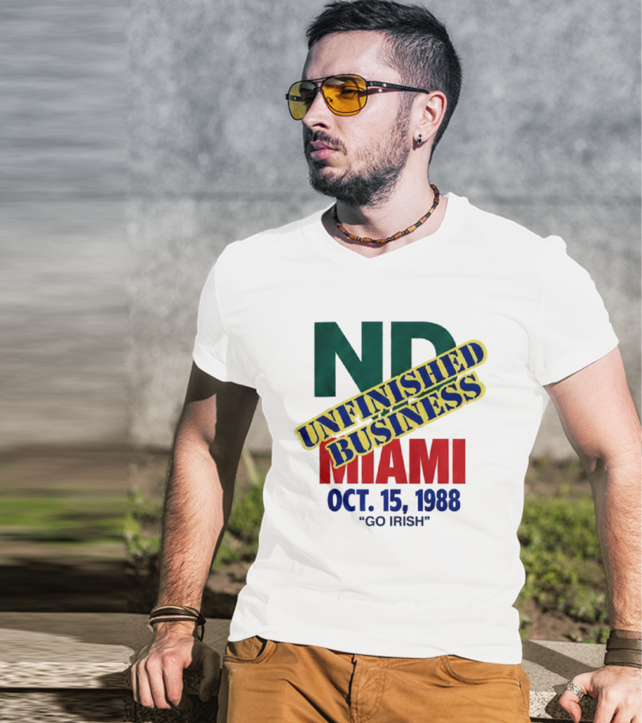 ND Unfinished Business Miami Oct 15 1988 Go Irish T-Shirt