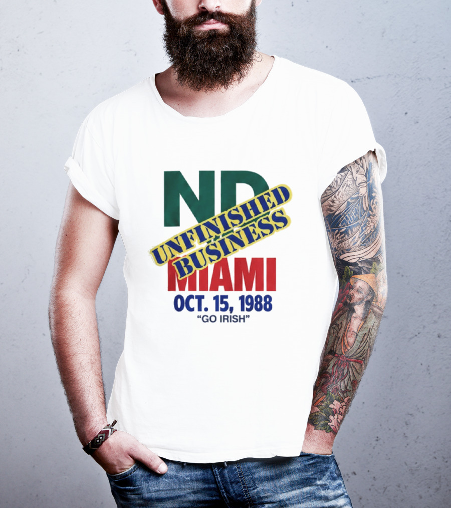 ND Unfinished Business Miami Oct 15 1988 Go Irish T-Shirt