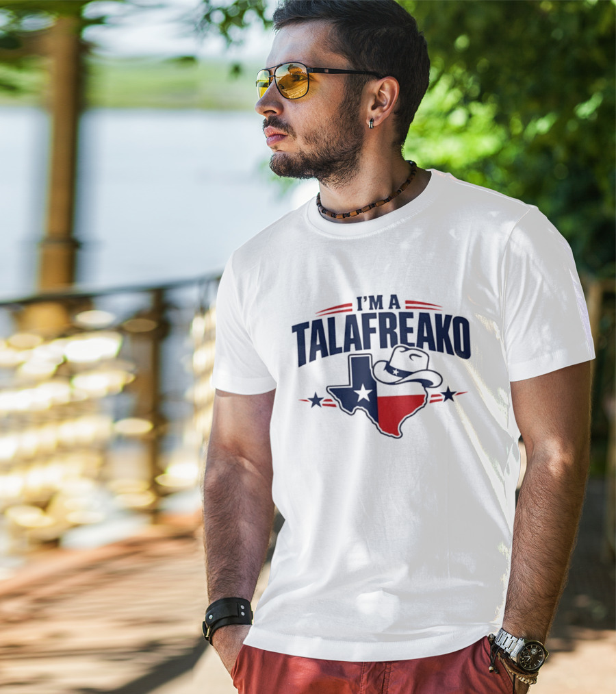 I'm A Talafreako Texas Flag Cowboy Hat Star T-Shirt