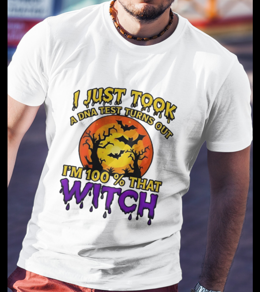 I Just Took A DNA Test Turns Out I'm 100 Percent That Witch Halloween Bats Moon Trees T-Shirt