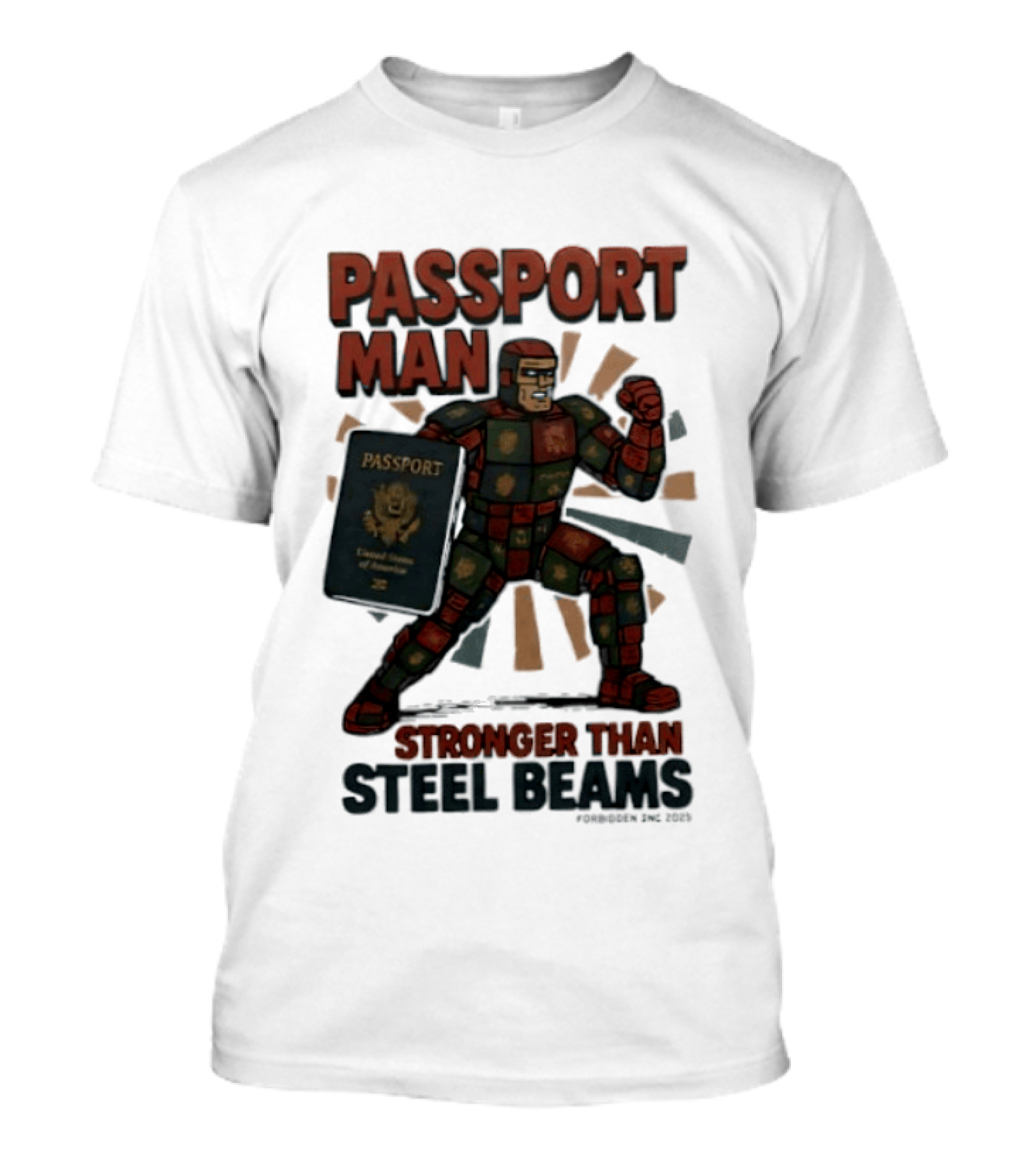 Passport Man Stronger Than Steel Beams Forbidden Inc 2025 Passport Hero T-Shirt