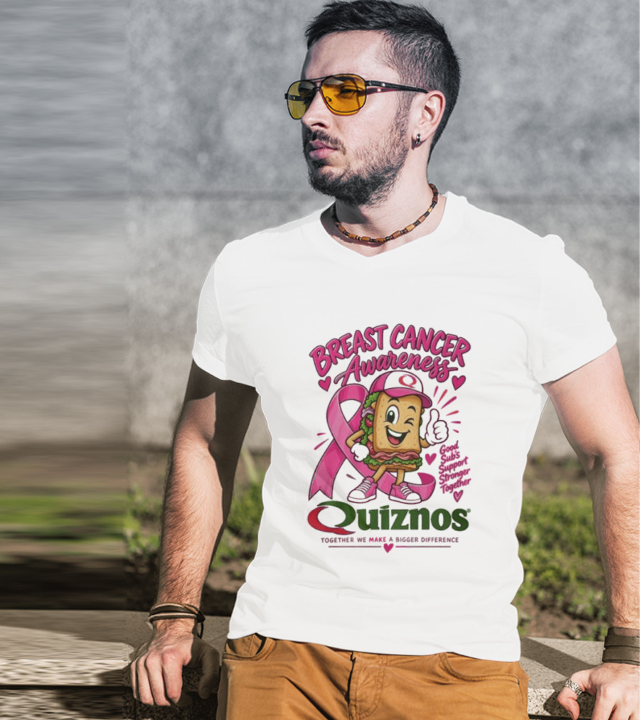 Quiznos Together We Make A Substantial Difference Breast Cancer Awareness Good Subs Support Stronger Tomorrows T-Shirt