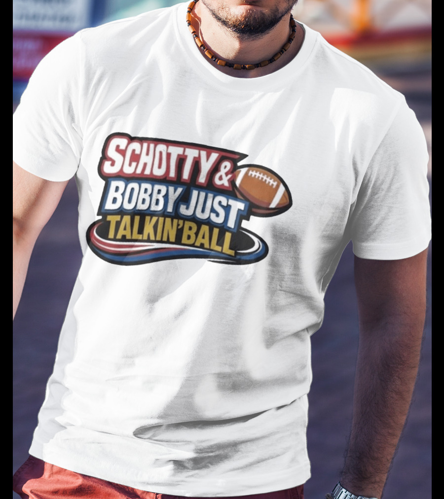 Schotty & Bobby Just Talkin' Ball Football Conversation T-Shirt