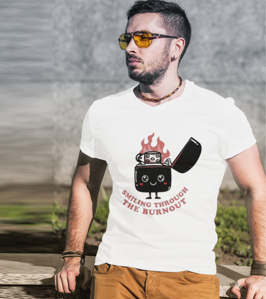 Smiling Through The Burnout Funny Mental Health Zippo Flame T-Shirt
