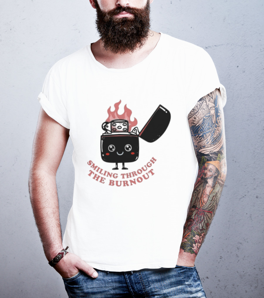 Smiling Through The Burnout Funny Mental Health Zippo Flame T-Shirt