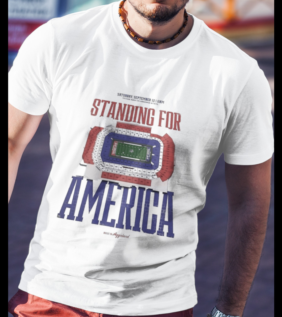 Standing For America Built In Aggieland September 12 Texas A&M Vs Arizona State Stadium Map T-Shirt