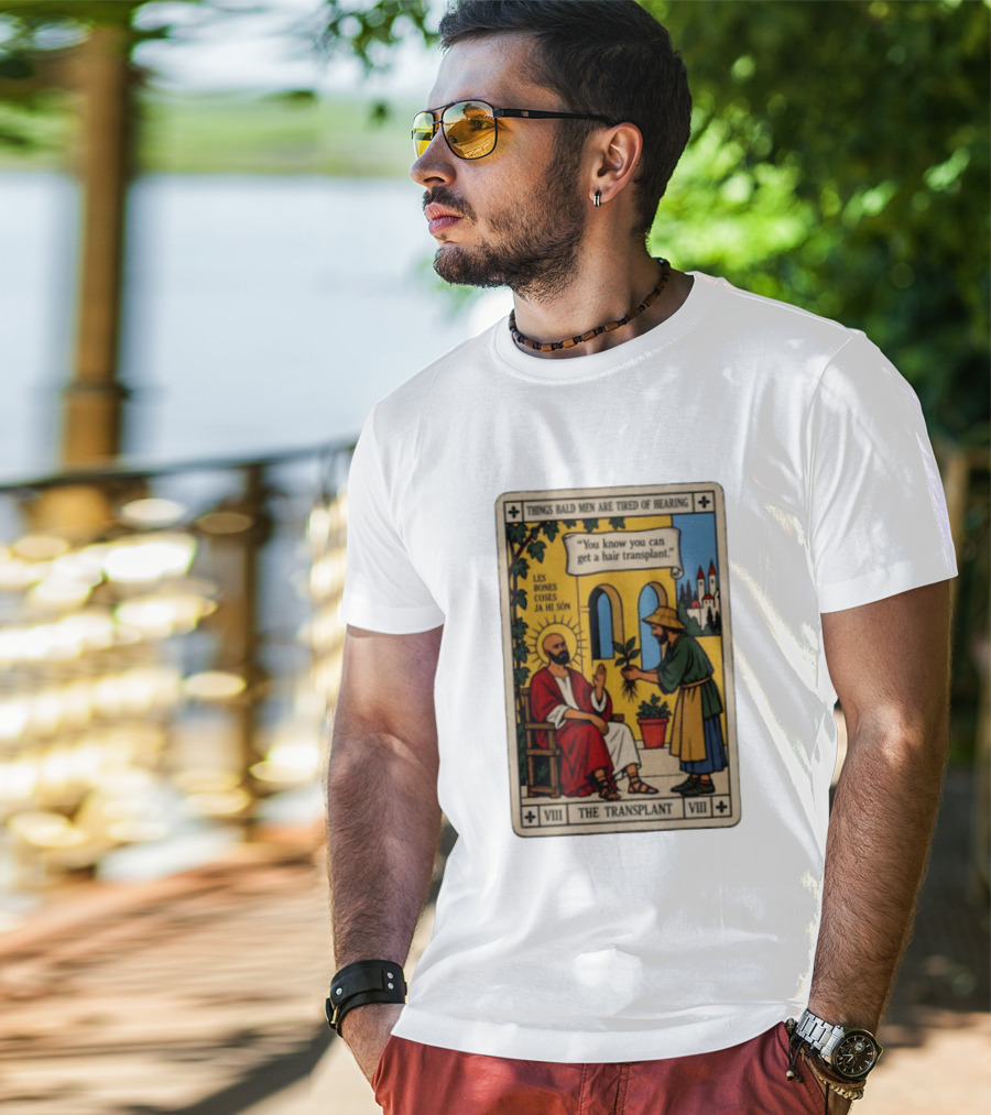 Things Bald Men Are Tired Of Hearing The Transplant Tarot Card T-Shirt