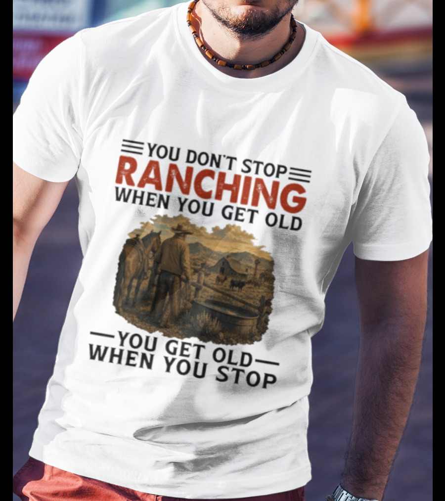 You Don't Stop Ranching Cowboy Landscape When You Get Old Farm Life Vintage Scene T-Shirt