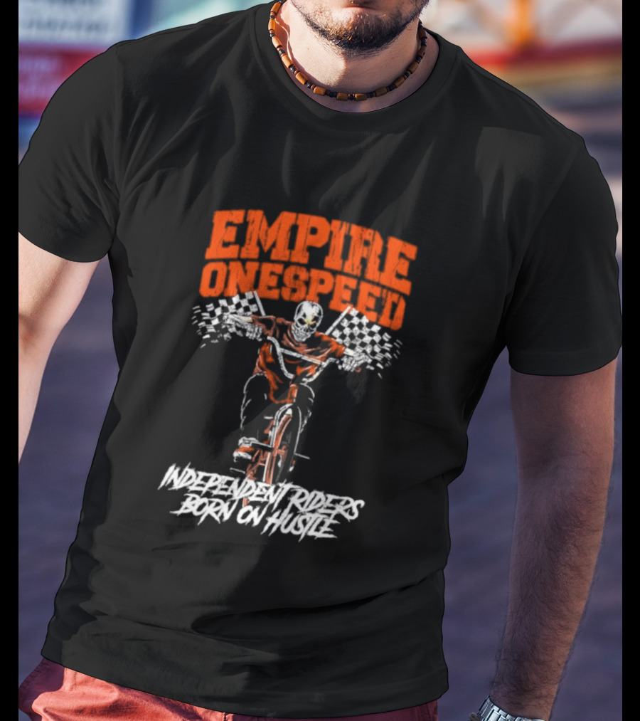 Empire Onespeed Independent Riders Born On Hustle T-Shirt