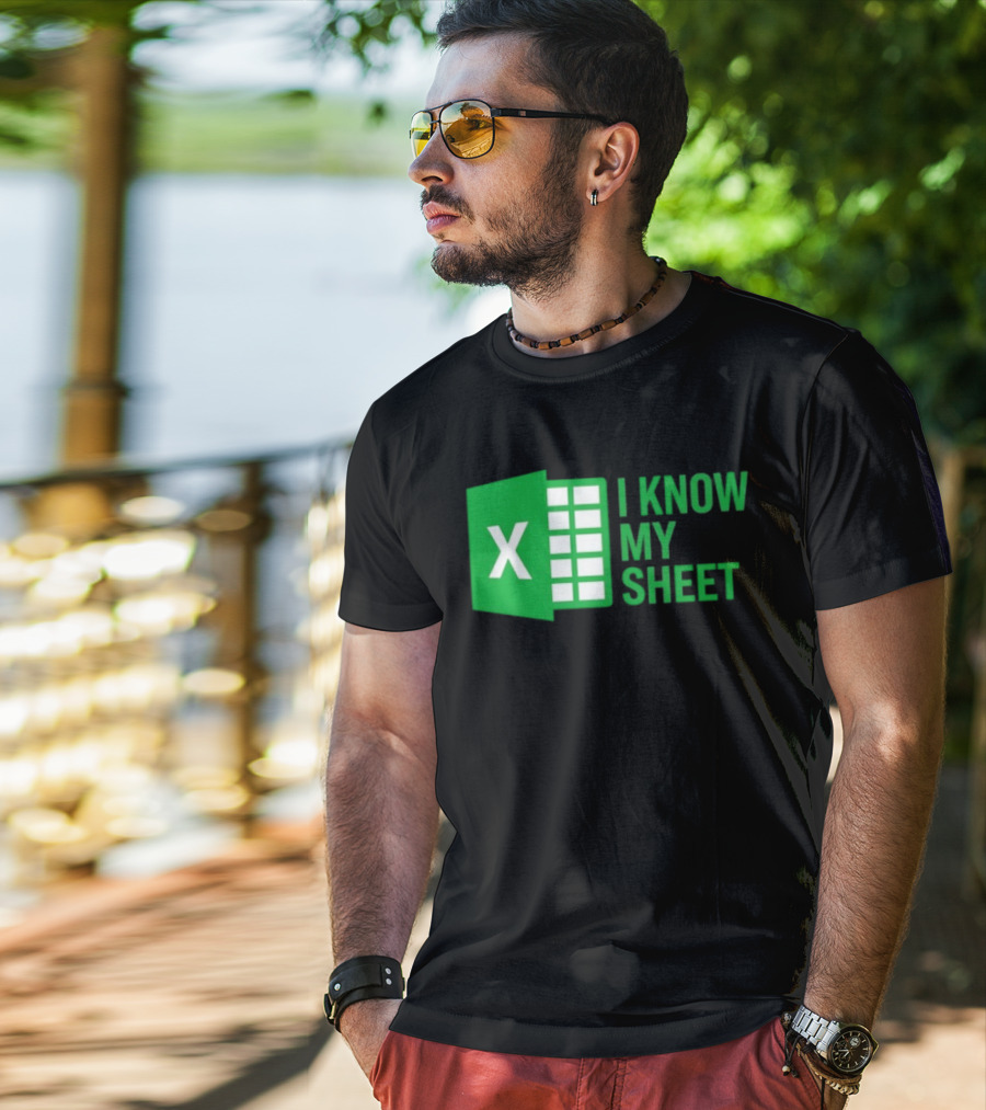 Excel I Know My Sheet Green Spreadsheet Humor T-Shirt