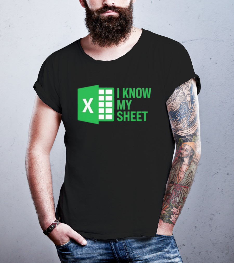 Excel I Know My Sheet Green Spreadsheet Humor T-Shirt
