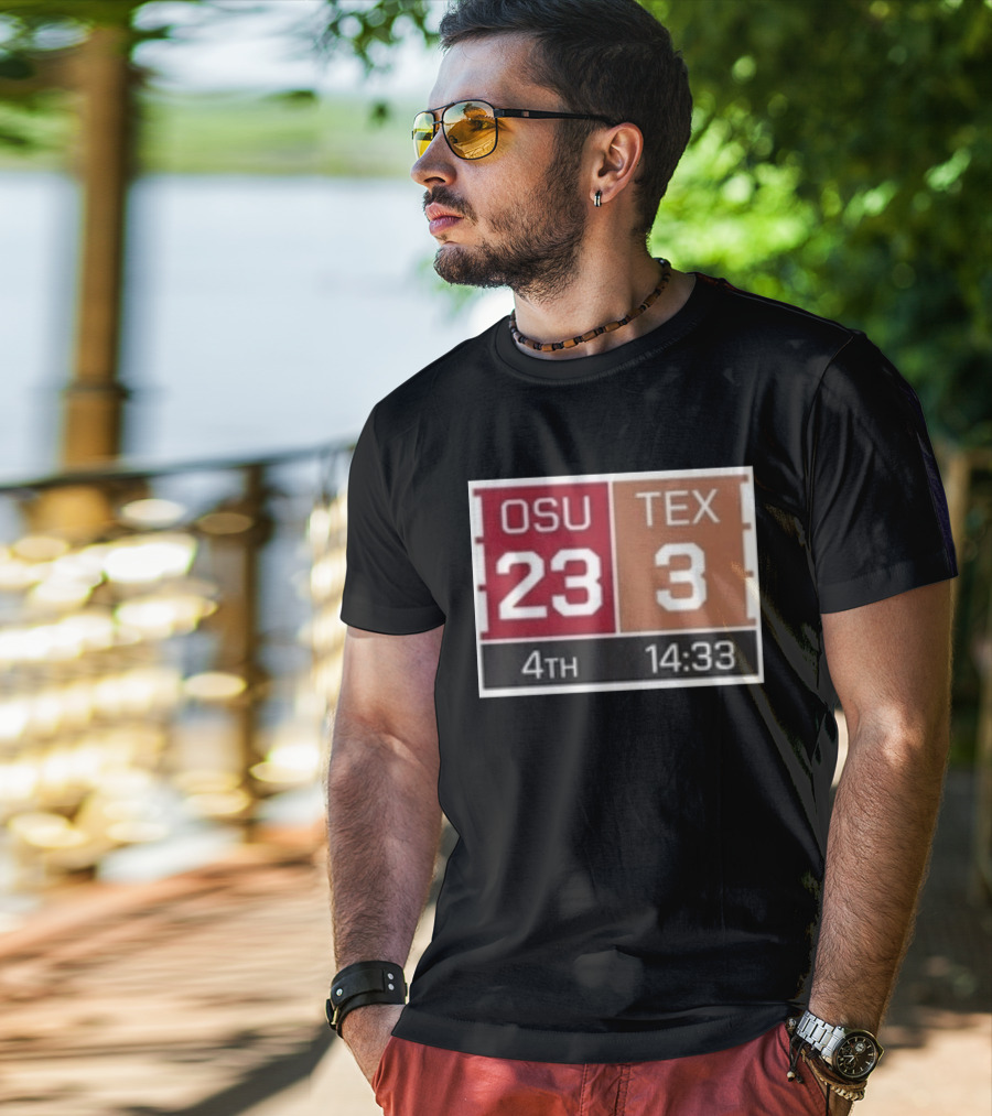 OSU 23 TEX 3 4th Quarter 14:33 Comeback Final 24 T-Shirt